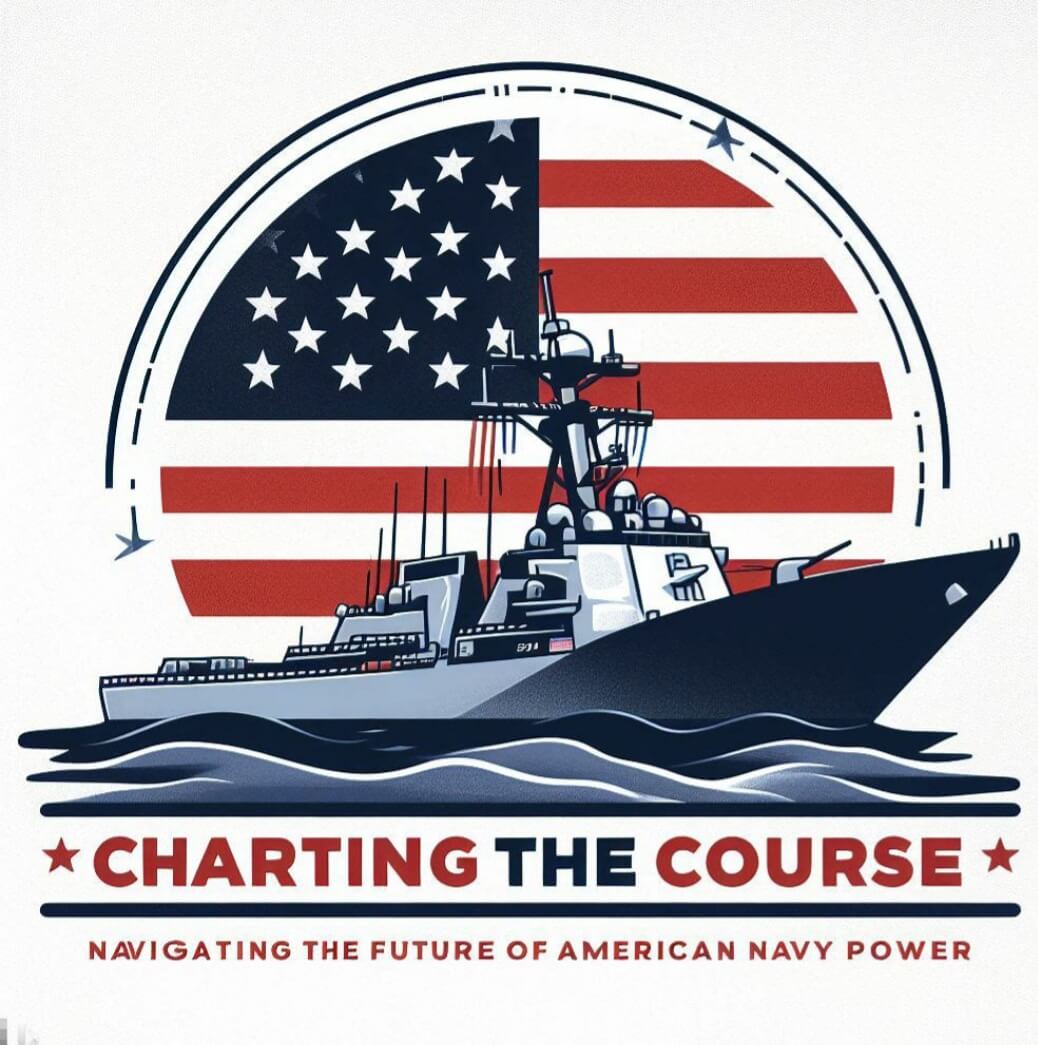 Charting the Course: Navigating the Future of American Naval Power 